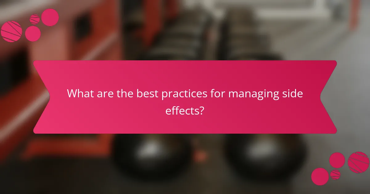 What are the best practices for managing side effects?