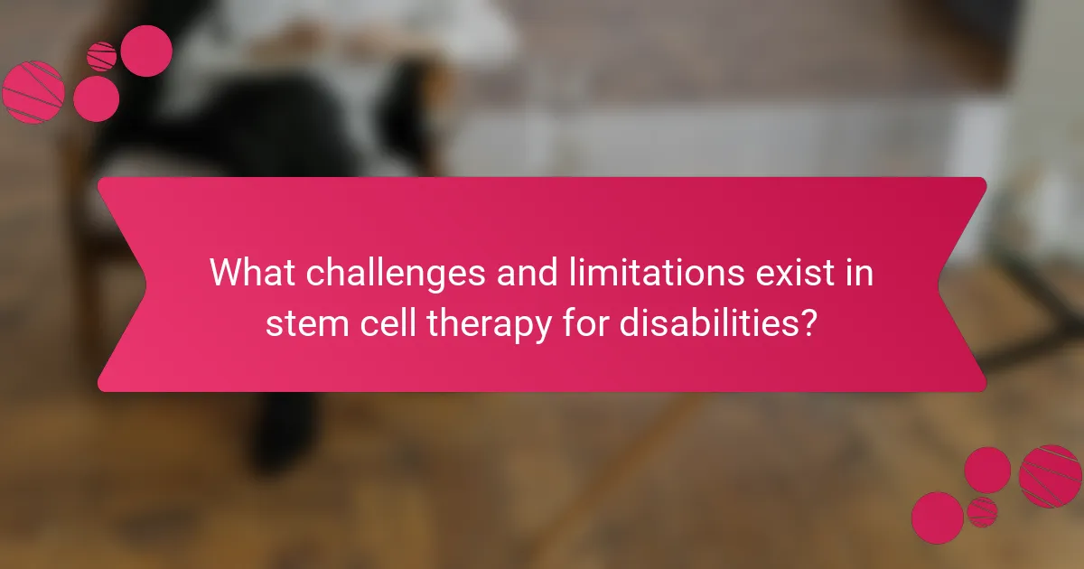What challenges and limitations exist in stem cell therapy for disabilities?