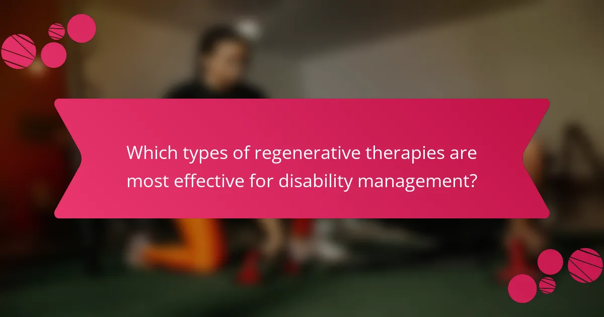 Which types of regenerative therapies are most effective for disability management?